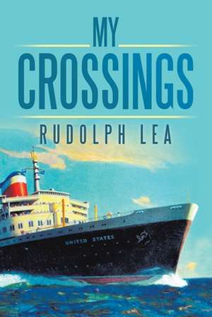 My Crossings de Rudolph Lea