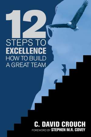 12 Steps to Excellence de C. David Crouch