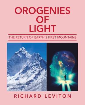 Orogenies of Light de Richard Leviton