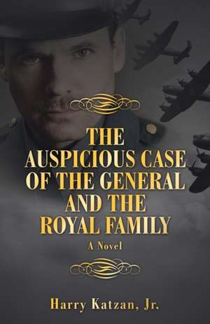 The Auspicious Case of the General and the Royal Family de Harry Katzan Jr.