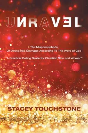 Unravel de Stacey Touchstone