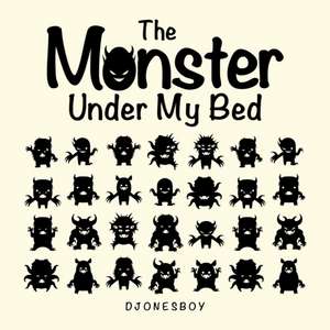 The Monster Under My Bed de Djonesboy