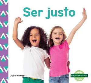 Ser Justo (Fairness) de Julie Murray