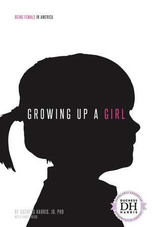 Growing Up a Girl de Jd, Duchess Harris, PhD