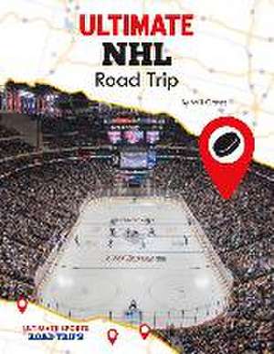 Ultimate NHL Road Trip de Will Graves