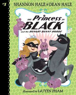 Hale, S: Princess in Black and the Hungry Bunny Horde: #3