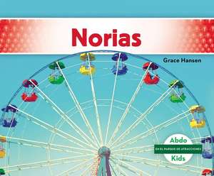 Norias (Ferris Wheels) de Grace Hansen