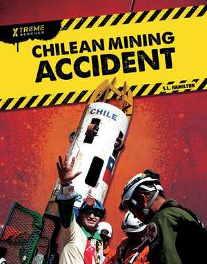 Chilean Mining Accident de S. L. Hamilton