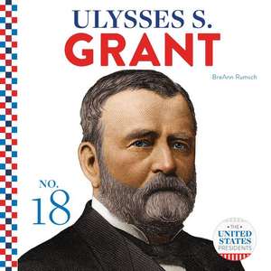 Ulysses S. Grant de Breann Rumsch