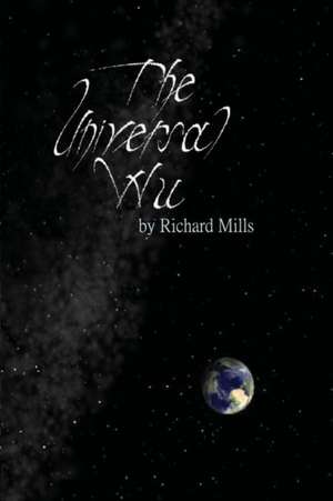 The Universal Wu de Richard Mills