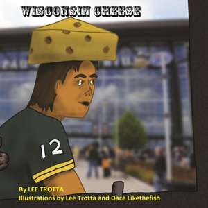 Wisconsin Cheese de Lee Trotta