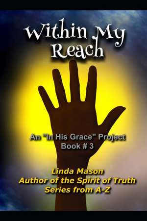 Within My Reach de Linda C Mason