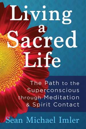 Living a Sacred Life de Sean Michael Imler