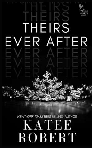 Theirs Ever After: (A MMF Romance) de Katee Robert