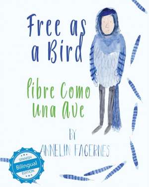 Free as a Bird / libre como una ave de Annelin Fagernes