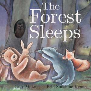 The Forest Sleeps de Calee M. Lee