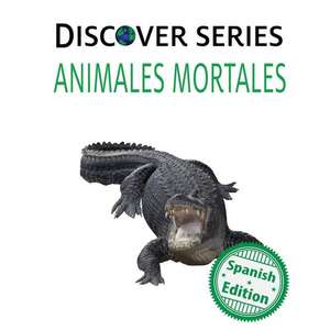 Animales Mortales: (Deadly Animals) de Xist Publishing