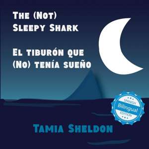 The (Not) Sleepy Shark / El tiburón que (No) tenía sueño de Tamia Sheldon