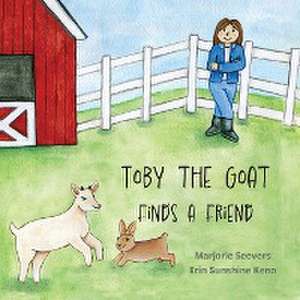 Toby the Goat Finds a Friend de Marjorie Seevers