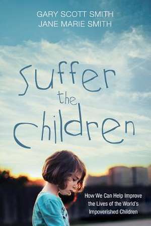 Suffer the Children de Gary Scott Smith