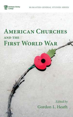 American Churches and the First World War de Gordon L. Heath