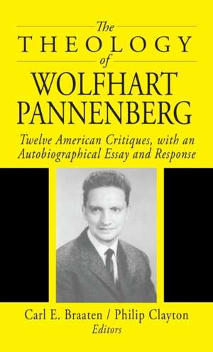 The Theology of Wolfhart Pannenberg de Carl E. Braaten