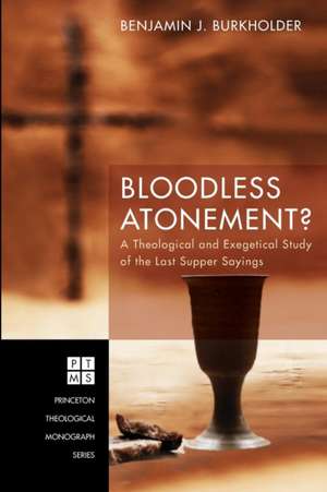 Bloodless Atonement? de Benjamin J. Burkholder