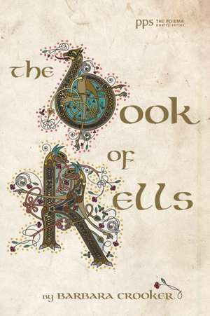 The Book of Kells de Barbara Crooker