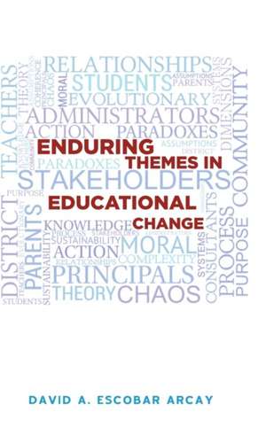 Enduring Themes in Educational Change de David A. Escobar Arcay