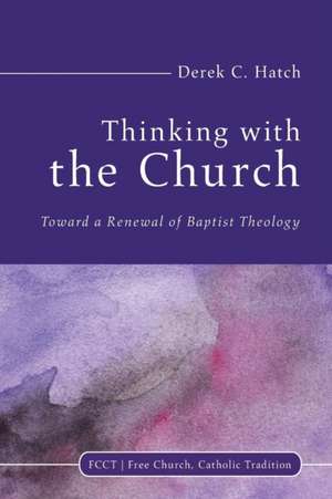 Thinking With the Church de Derek C. Hatch