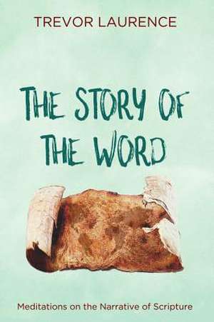 The Story of the Word de Laurence, Trevor