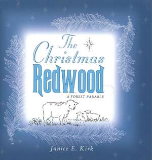 The Christmas Redwood de Janice Emily Kirk