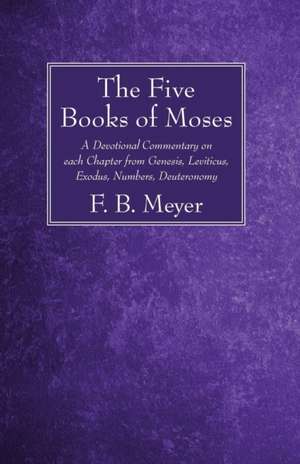 The Five Books of Moses de F. B. Meyer