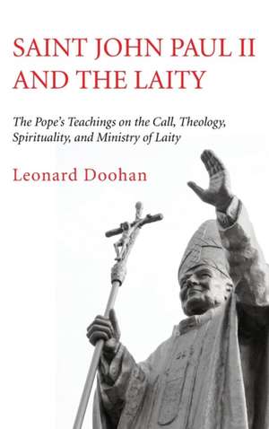 Saint John Paul II and the Laity de Leonard Doohan