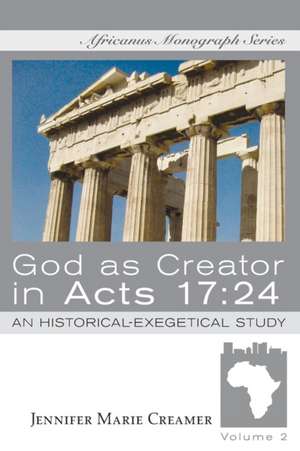 God as Creator in Acts 17 de Jennifer Marie Creamer