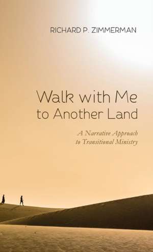 Walk with Me to Another Land de Richard P. Zimmerman