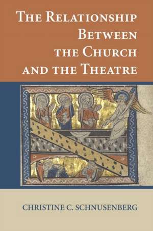 The Relationship Between the Church and the Theatre de Christine C. Schnusenberg