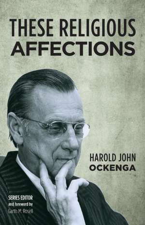 These Religious Affections de Harold John Ockenga