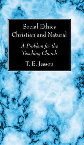 Social Ethics Christian and Natural de T. E. Jessop