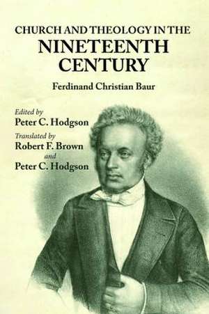 Church and Theology in the Nineteenth Century de Ferdinand Christian Baur