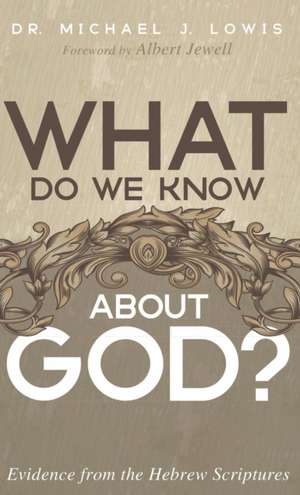 What Do We Know about God? de Michael J. Lowis