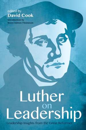 Luther on Leadership de Brent Ashton Thomason