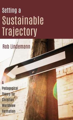 Setting a Sustainable Trajectory de Lindemann, Rob