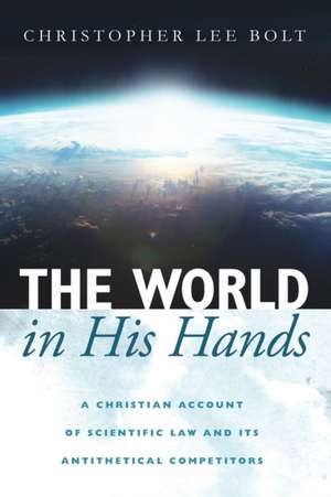 The World in His Hands de Christopher Lee Bolt