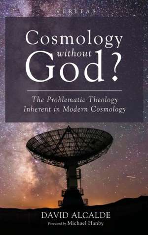 Cosmology Without God? de David Alcalde