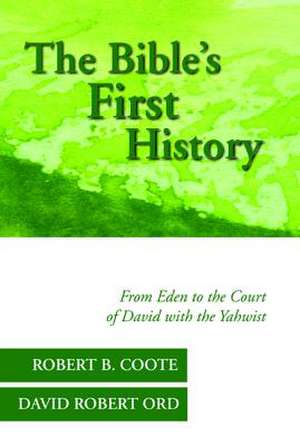 The Bible's First History de Robert B. Coote