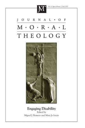 Journal of Moral Theology, Volume 6, Special Issue 2 de Mary Jo Iozzio