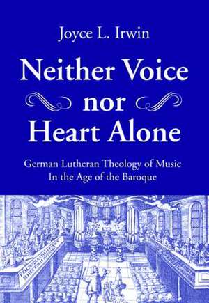 Neither Voice Nor Heart Alone de Joyce L. Irwin