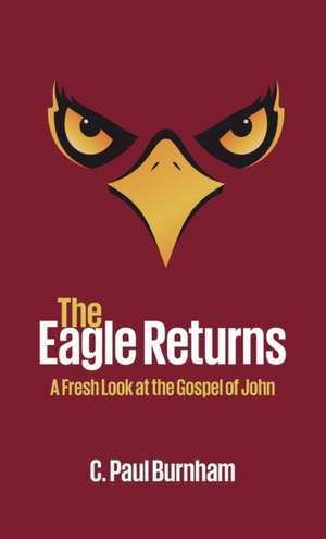 The Eagle Returns de C. Paul Burnham