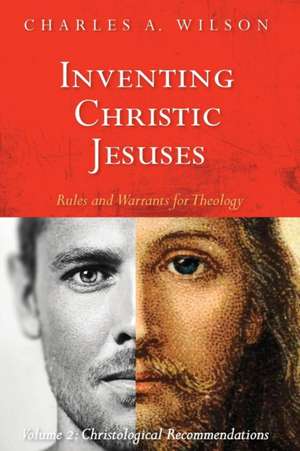 Inventing Christic Jesuses de Charles A. Wilson